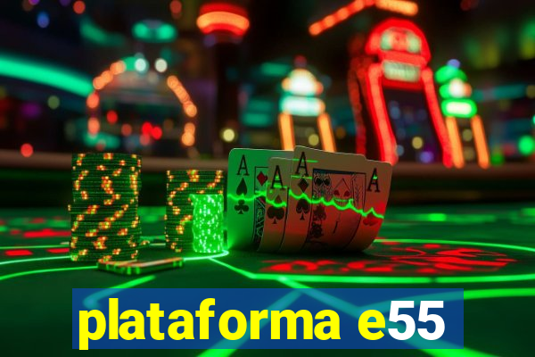 plataforma e55